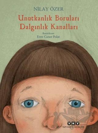 Unutkanlık Boruları Dalgınlık Kanalları