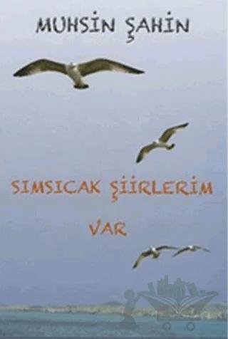 Sımsıcak Şiirlerim Var