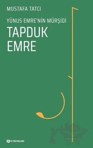 Yunus Emre’nin Mürşidi Tapduk Emre