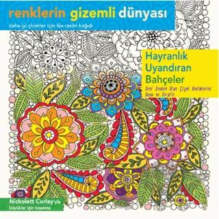 Renklerin Gizemli Dünyası - Hayranlık Uyandıran Bahçeler