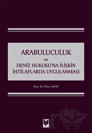 Arabuluculuk ve Deniz Hukuku'na İlişkin İhtilaflarda Uygulanması