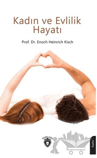 Kadın ve Evlilik Hayatı – Enoch Heinrich Kisch – Dorlion Yayınları kitap kapağı