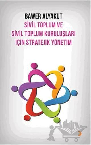 Sivil Toplum ve Sivil Toplum Kuruluşları İçin Stratejik Yönetim