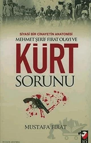 Siyasi Bir Cinayetin Anatomisi Mehmet Şerif Fırat Olayı ve Kürt Sorunu