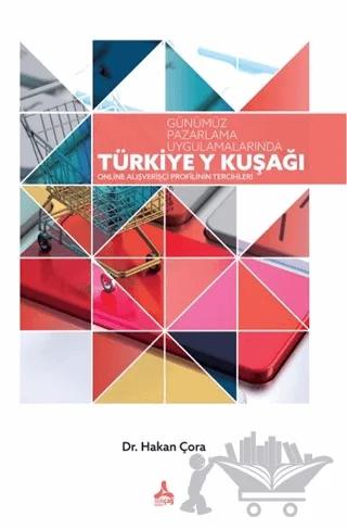 Günümüz Pazarlama Uygulamalarında Türkiye Y Kuşağı