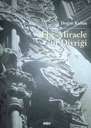 The Miracle Of Divriği An Essay on the Art of Islamic Ornamentation In Seljuk Times