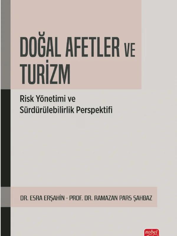 DOĞAL AFETLER VE TURİZM - Risk Yönetimi ve Sürdürülebilirlik Perspektifi