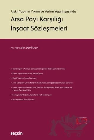 Riskli Yapının Yıkımı ve Yerine Yapı İnşasında - Arsa Payı Karşılığı İnşaat Sözleşmeleri