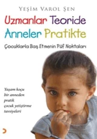 Uzmanlar Teoride Anneler Pratikte