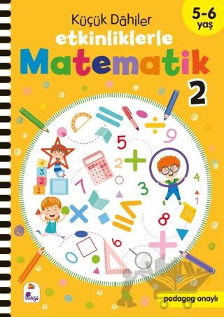 Küçük Dahiler – Etkinliklerle Matematik 2 (5-6 Yaş )