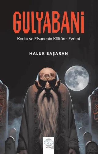 Gulyabani - Korku ve Efsanenin Kültürel Evreni