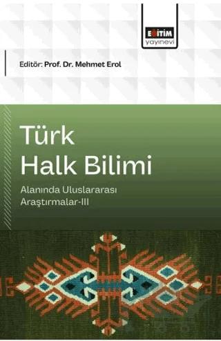 Türk Halk Bilimi Alanında Uluslararası Araştırmalar - 3