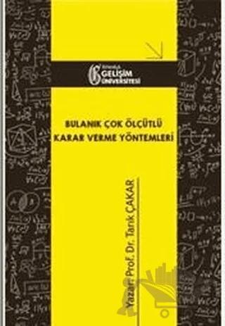 Bulanık Çok Ölçütlü Karar Verme Yöntemleri