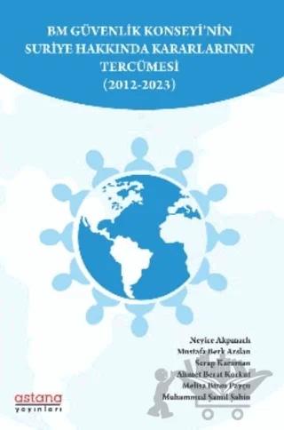 BM Güvenlik Konseyi’nin Suriye Hakkında Kararlarının Tercümesi (2012-2023)