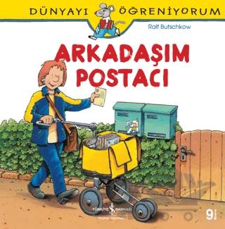 Arkadaşım Postacı - Dünyayı Öğreniyorum – Ralf Butschkow – İş Bankası Kültür Yayınları kitap kapağı