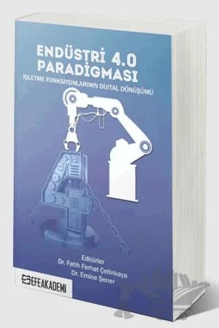 Endüstri 4.0 Paradigması: İşletme Fonksiyonlarının Dijital Dönüşümü