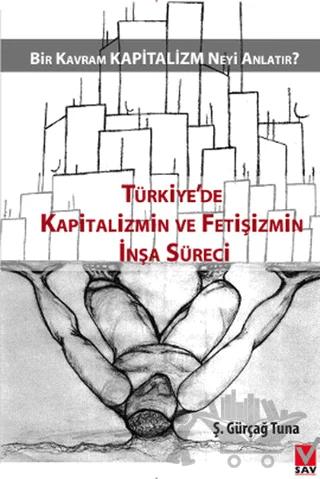 Türkiye’de Kapitalizmin ve Fetişizmin İnşa Süreci