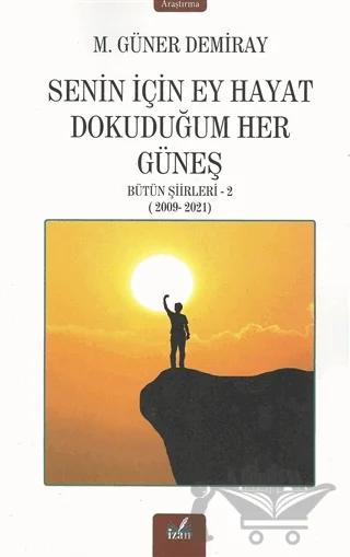 Senin İçin Ey Hayat Dokunduğum Her Güneş