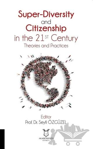 Super-Diversity and Citizenship in the 21 st Century Theories and Practices