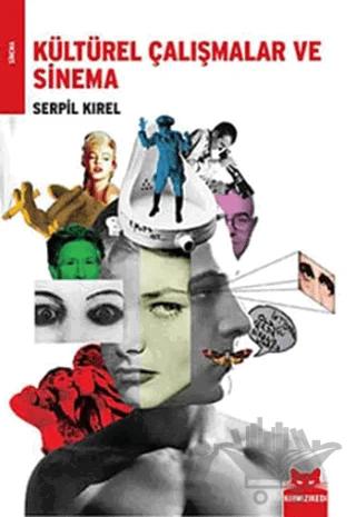 Kültürel Çalışmalar ve Sinema – Serpil Kırel – Kırmızı Kedi Yayınevi kitap kapağı
