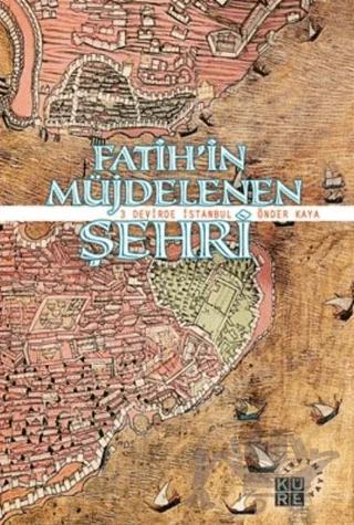 Fatih’in Müjdelenen Şehri