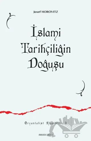 İslami Tarihçiliğin Doğuşu