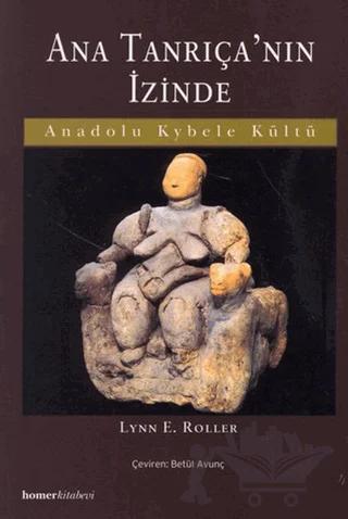 Ana Tanrıça’nın İzinde Anadolu Kybele Kültü
