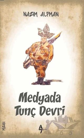 Medyada Tunç Devri