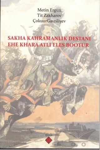 Sakha Kahramanlık Destanı Ehe Khara Atlı Eles Bootur