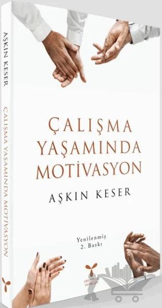 Çalışma Yaşamında Motivasyon