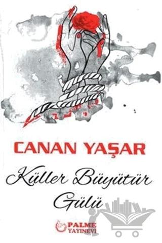Küller Büyütür Gülü