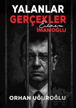 Yalanlar Gerçekler - Ekrem İmamoğlu