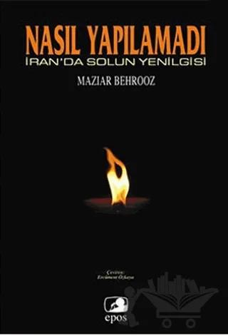 Nasıl Yapılamadı: İran’da Solun Yenilgisi