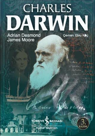 Charles Darwin – Adrian Desmond, James Moore – İş Bankası Kültür Yayınları kitap kapağı