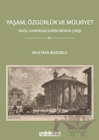 Yaşam, Özgürlük ve Mülkiyet - Yazılı Anayasacılığın Ortaya Çıkışı