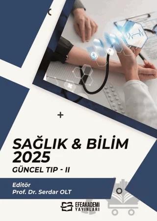 Sağlık & Bilim: 2025: Güncel Tıp- 2
