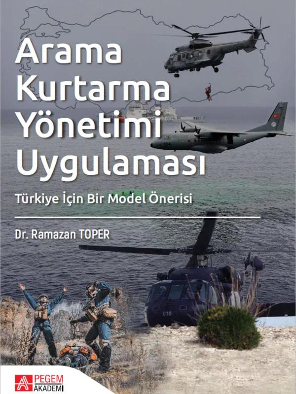 Arama Kurtarma Yönetimi Uygulaması Türkiye İçin Bir Model Önerisi