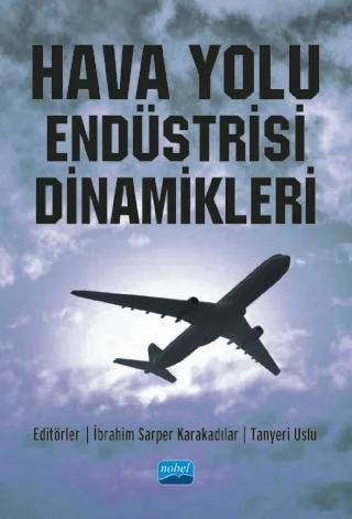 Hava Yolu Endüstrisi Dinamikleri – İbrahim Sarper Karakadılar, Tanyeri Uslu – Nobel Akademik Yayıncılık kitap kapağı