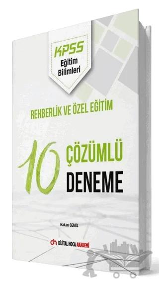KPSS Eğitim Bilimleri Rehberlik ve Özel Eğitim Çözümlü 10 Deneme – Hakan Semiz – Dijital Hoca kitap kapağı