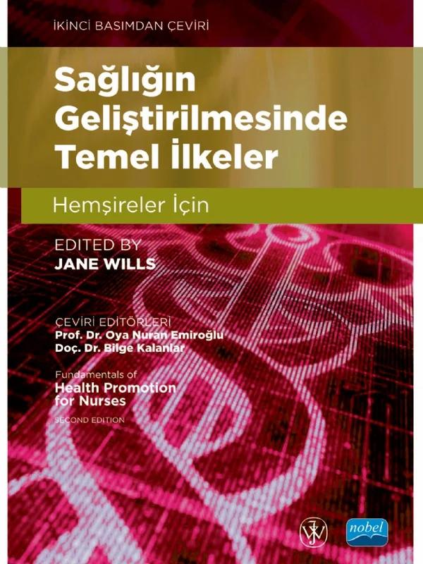 SAĞLIĞIN GELİŞTİRİLMESİNDE TEMEL İLKELER - Hemşireler İçin / Fundamentals of Health Promotion For Nurses