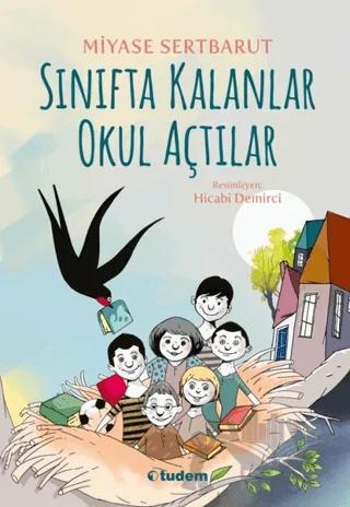 Sınıfta Kalanlar Okul Açtılar – Miyase Sertbarut – Tudem Yayınları kitap kapağı