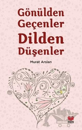 Gönülden Geçenler Dilden Düşenler