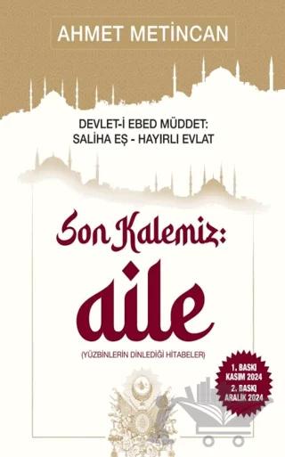 Devlet-i Ebed Müddet: Saliha Eş , Hayırlı Evlat! “Son Kalemiz Aile”