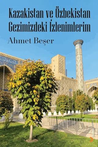 Kazakistan ve Özbekistan Gezimizdeki İzlenimlerim