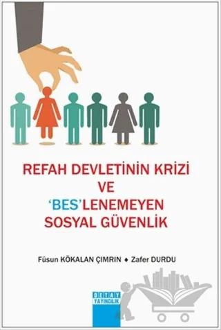 Refah Devletin Krizi ve 'Bes'lenemeyen Sosyal Güvenlik