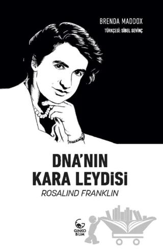 DNA'nın Kara Leydisi – Brenda Maddox – Ginko Kitap kitap kapağı