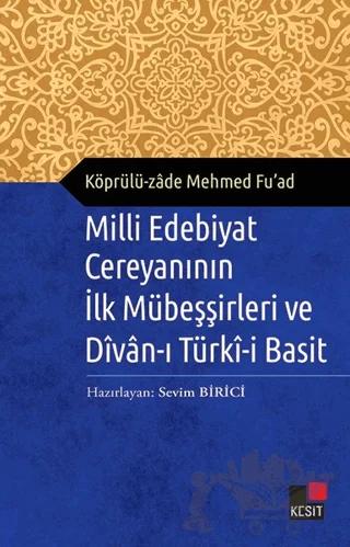 Milli Edebiyat Cereyanının İlk Mübeşşirleri ve Divan-ı Türki-i Basit