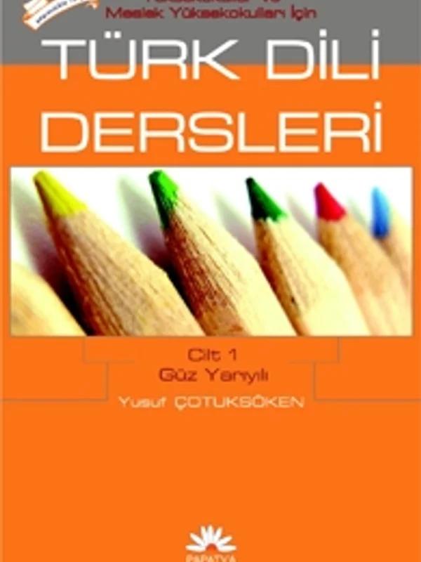 MYO İçin Türk Dili Dersleri Cilt 1: Güz Yarıyılı