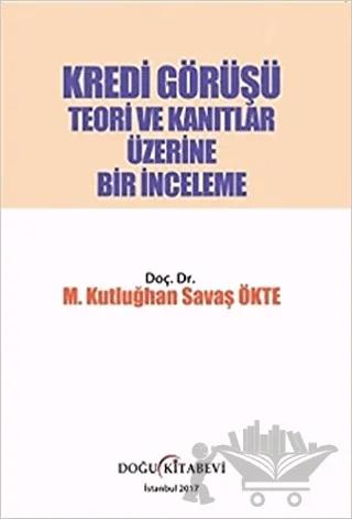 Kredi Görüşü - Teori ve Kanıtlar Üzerine Bir İnceleme