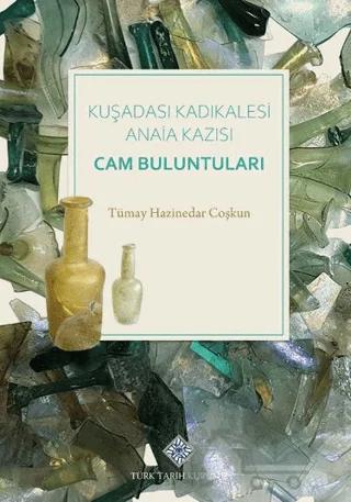 Kuşadası Kadıkalesi Anaia Kazısı Cam Buluntuları